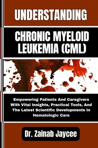 Understanding Chronic Myeloid Leukemia (CML)