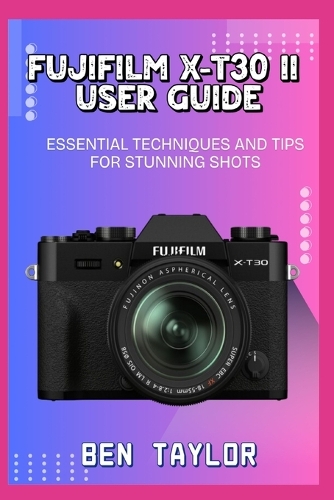 Fujifilm X-T30 II User Guide