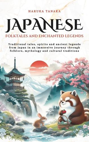 Japanese Folktales and Enchanted Legends