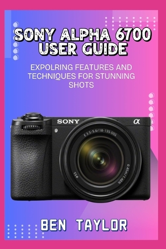 Sony Alpha 6700 User Guide