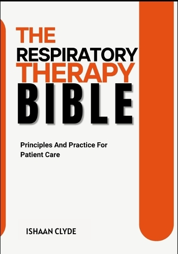 The Respiratory Therapy Bible