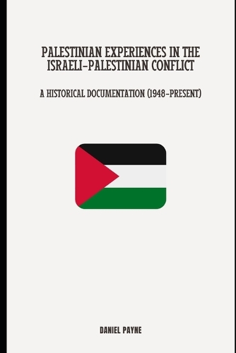 Palestinian Experiences in the Israeli-Palestinian Conflict