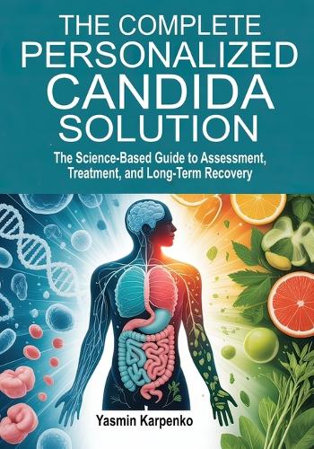 The Complete Personalized Candida Solution