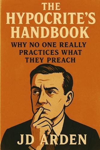 The Hypocrite's Handbook