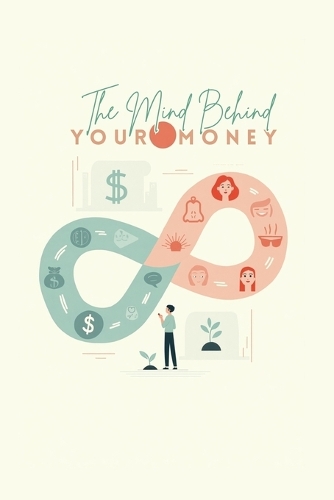 The Mind Behind Your Money