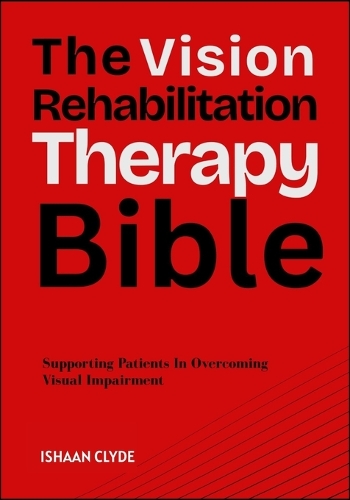 The Vision Rehabilitation Therapy Bible