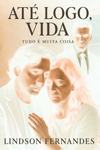 Até Logo, Vida.