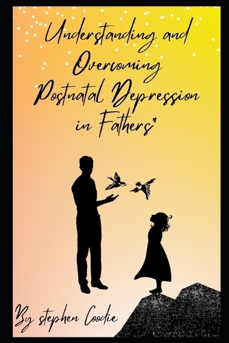 Understanding and Overcoming Postnatal Depression in Fathers