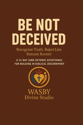 Be Not Deceived