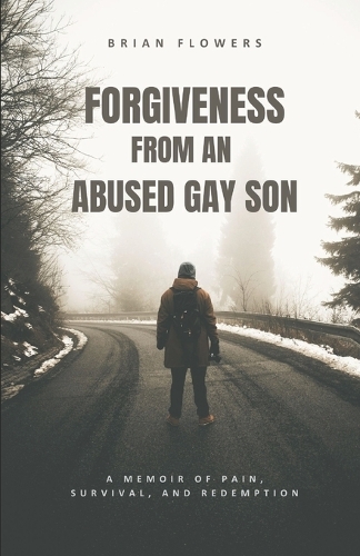 Forgiveness From An Abused Gay Son