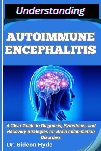 Understanding Autoimmune Encephalitis