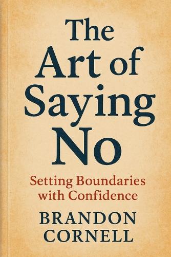 The Art of Saying No