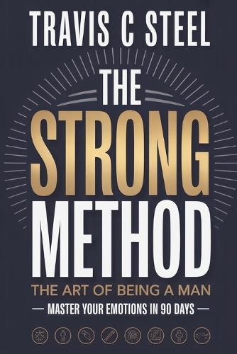 The STRONG Method - The Art of Being a Man
