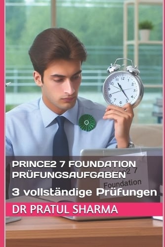 PRINCE2 7 Foundation Prüfungsaufgaben
