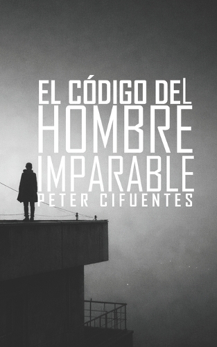 El código del hombre imparable