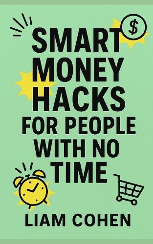 Smart Money Hacks for People with No Time
