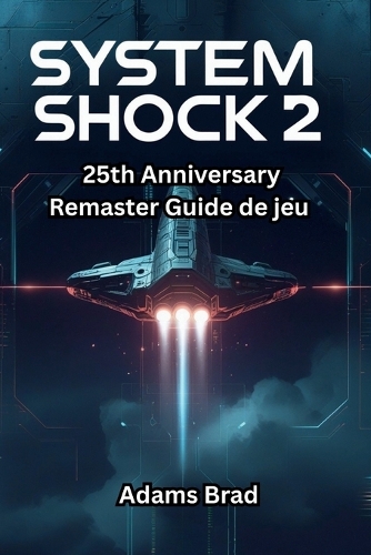 Guide de jeu System Shock 2