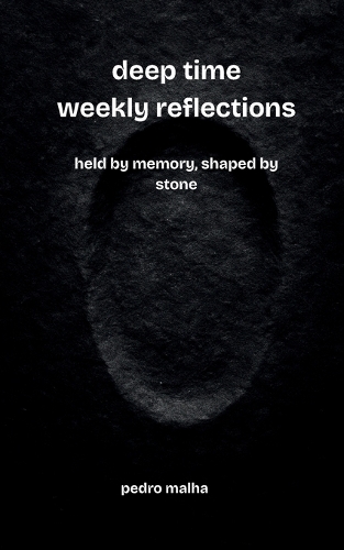 deep time weekly reflections