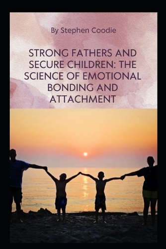 Strong Fathers and Secure Children