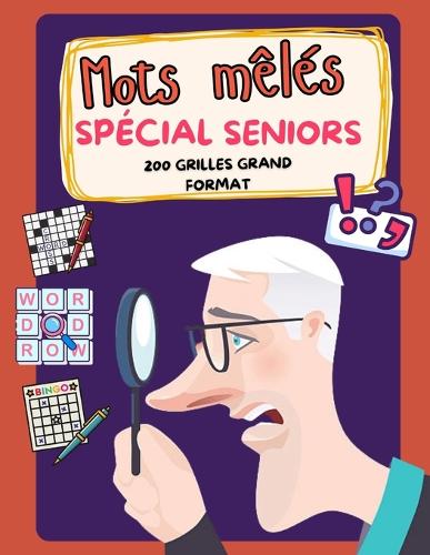 Mots mêlés spécial seniors - 200 grilles grand format
