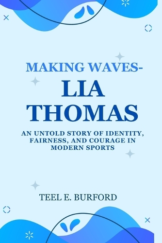 Making Waves- Lia Thomas