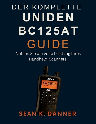 Der Komplette Uniden Bc125at Guide