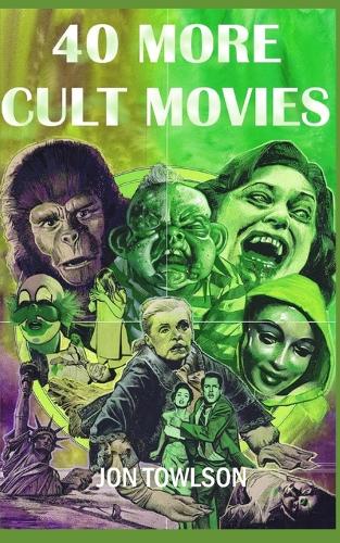 40 More Cult Movies
