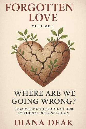 Forgotten Love Volume 1 Where Are We Going Wrong?