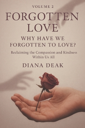 Forgotten Love Volume 2 Why Have We Forgotten to Love?
