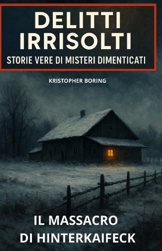 Il Massacro Di Hinterkaifeck