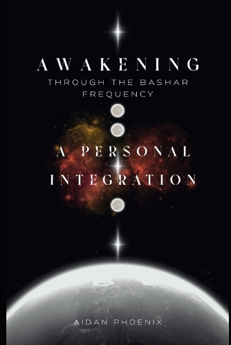 Awakening Through the Bashar Frequency