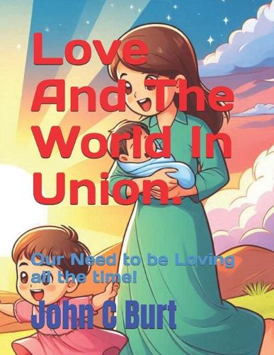 Love And The World In Union.