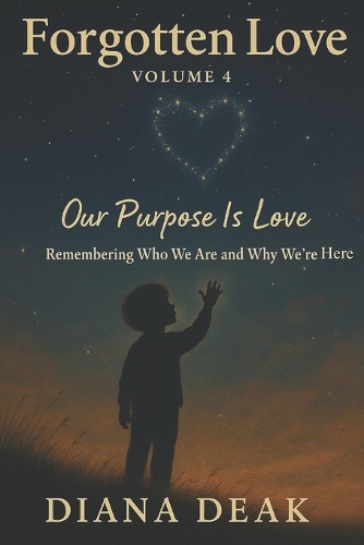 Forgotten Love Volume 4 Our Purpose Is Love