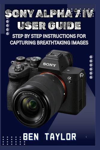 Sony Alpha 7 IV User Guide