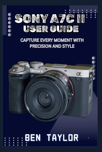 Sony A7c II User Guide