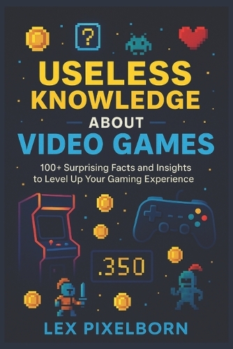 Useless Knowledge about Video Games