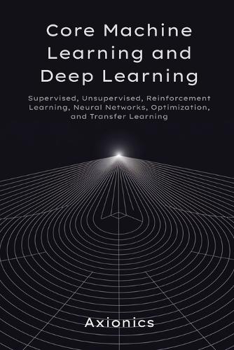 Core Machine Learning and Deep Learning