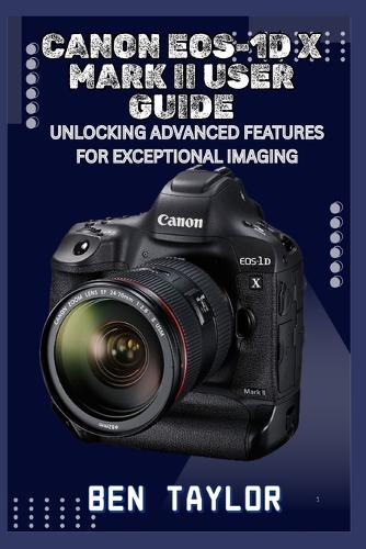 Canon Eos-1d X Mark II User Guide