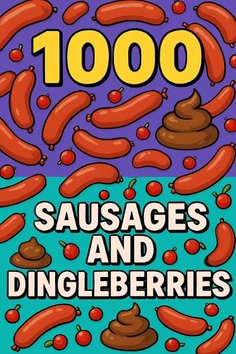1000 Sausages and Dingleberries