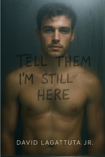 Tell Them I'm Still Here