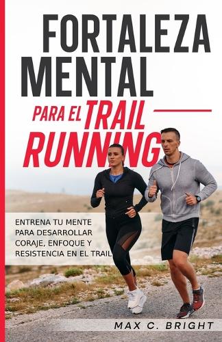 Fortaleza Mental Para el Trail Running