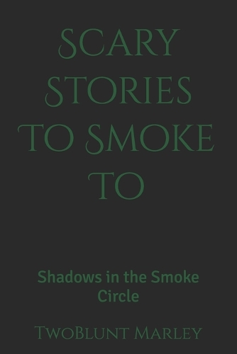 Scary Stories To Smoke To