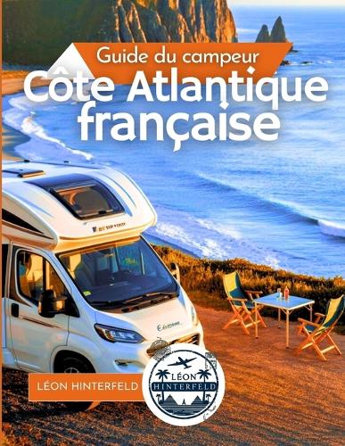 Côte Atlantique française Guide du campeur 2025