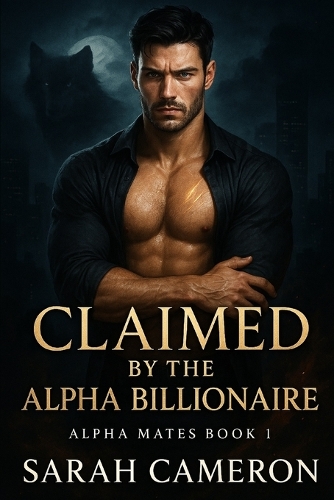 Claimed by the Alpha Billionaire