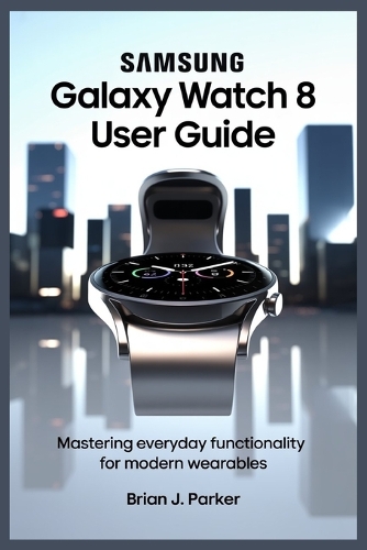 Samsung Galaxy Watch 8 User Guide