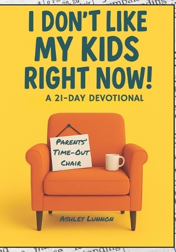 I Don't Like My Kid Right Now