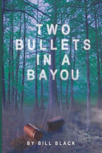 Two Bullets in a Bayou