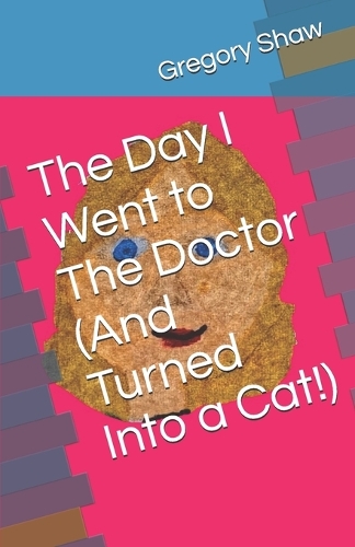 The Day I Went to The Doctor (And Turned Into a Cat!)