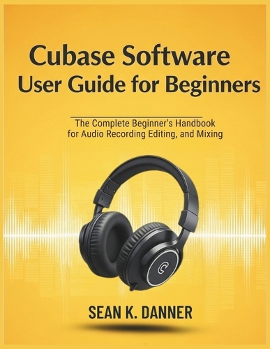 Cubase Software User Guide for Beginners