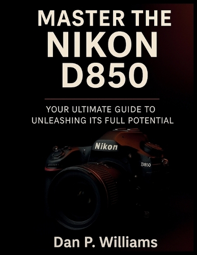 Master the Nikon D850